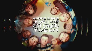 Hippie Dippie Haven Under Bert Standard Time (BST)