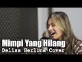 Download Lagu MIMPI YANG HILANG - SALEEM IKLIM | Bening Musik ft DELISA HERLINA COVER & Lirik