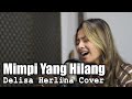 MIMPI YANG HILANG - SALEEM IKLIM | DELISA HERLINA COVER [ BENING MUSIK ]