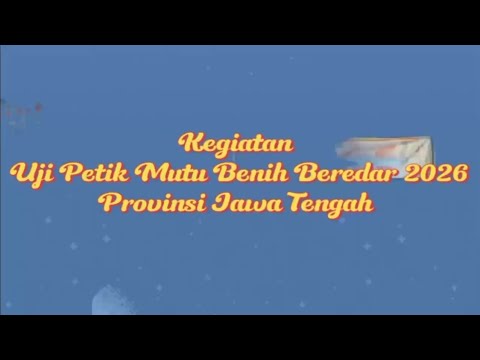 UJI PETIK MUTU BENIH BEREDAR 2026 Balai Besar PPMBTPH     Menjaga Mutu, Mendukung Ketahanan Pangan Nasional