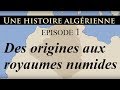 Histoire d algrie  ep1  des premiers berbres aux royaumes numides  
