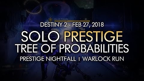 Destiny 2 - Solo Prestige Nightfall: Tree of Probabilities (Warlock) - February 27, 2018