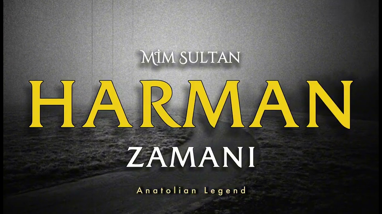 Mim Sultan - Harman Zamanı 2 & Anatolian Legend