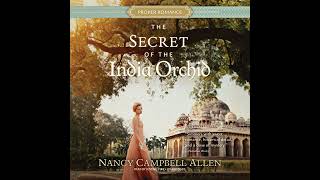 Secret of the India Orchid by Nancy Campbell Allen | Full Audiobook