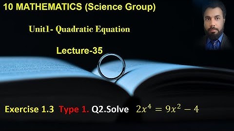 35- Class 10 Exercise 1.3 Q2 Solving an equation after reducing the equation in quadratic equation.