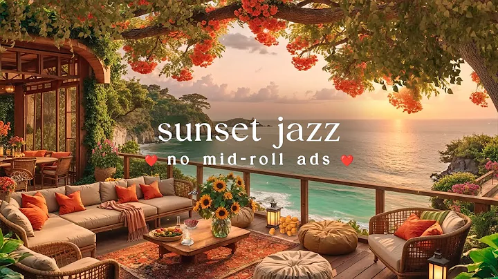(NO MID INTERRUPTION) Jazz by Sunset 🌅 Summer Instrumental Piano Ambience for Work, Study and Relax