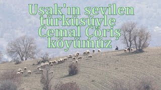 Uşakın Sevilen Türküsüyle Cemal Çöriş Köyümüz - Eşme - Uşak