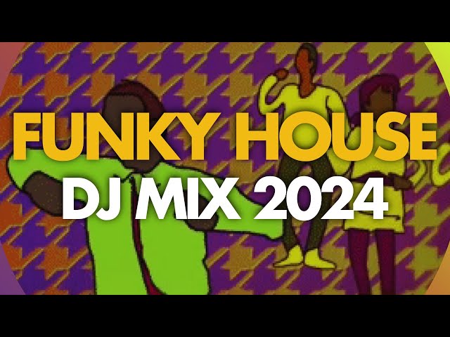 Funky House Music Mix January 2024 - Funky Anthems Remixes class=