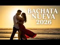 Mix Bachata Latina 2026 🔥 Ritmos Sensuales y Modernos para Disfrutar