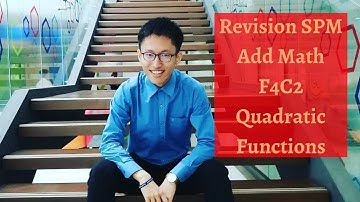 SPM Add Math F4C2 Quadratic Functions revision & summary