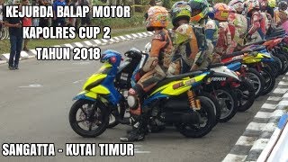 ROAD RACE KAPOLRES CUP 2 TAHUN 2018 || SANGATTA-KUTAI TIMUR