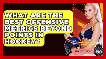 What Are The Best Offensive Metrics Beyond Points In Hockey? - Puck Stats Central