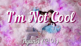 HyunA (현아) – I’m Not Cool (Lyrics English)