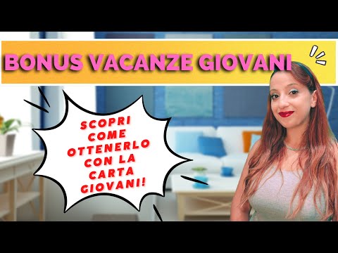 BONUS VACANZE per i giovani : Tutto quello che devi sapere