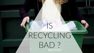 The Truth About Recycling