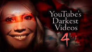 YouTube&#39;s Darkest Videos 4