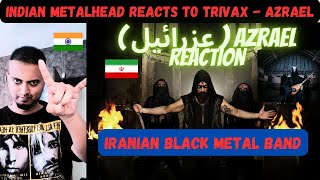 IRANIAN BLACK Metal Band REACTION | TRIVAX - Azrael ( عزرائیل ) | Indian Metalhead Reacts | IRAN