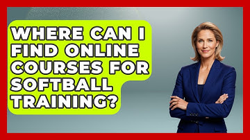Where Can I Find Online Courses for Softball Training? | Softball Basics and Beyond News