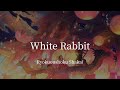 White Rabbit-Ryokuoushoku Shakai(Lyrics)