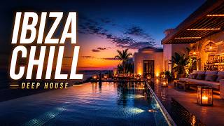 IBIZA CHILL 🌴 Deep House Sunset Mix | 1 Hour Relaxing Luxury Vibes