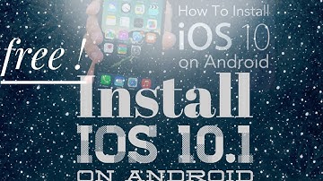 How to install iOS 10.1 on any android phone no root