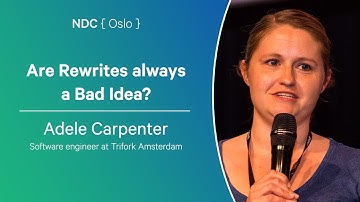 Are Rewrites always a Bad Idea? - Adele Carpenter - NDC Oslo 2024