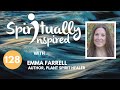 Understanding nature is part of our innate template  with emma farrell  spiritually inspired 128