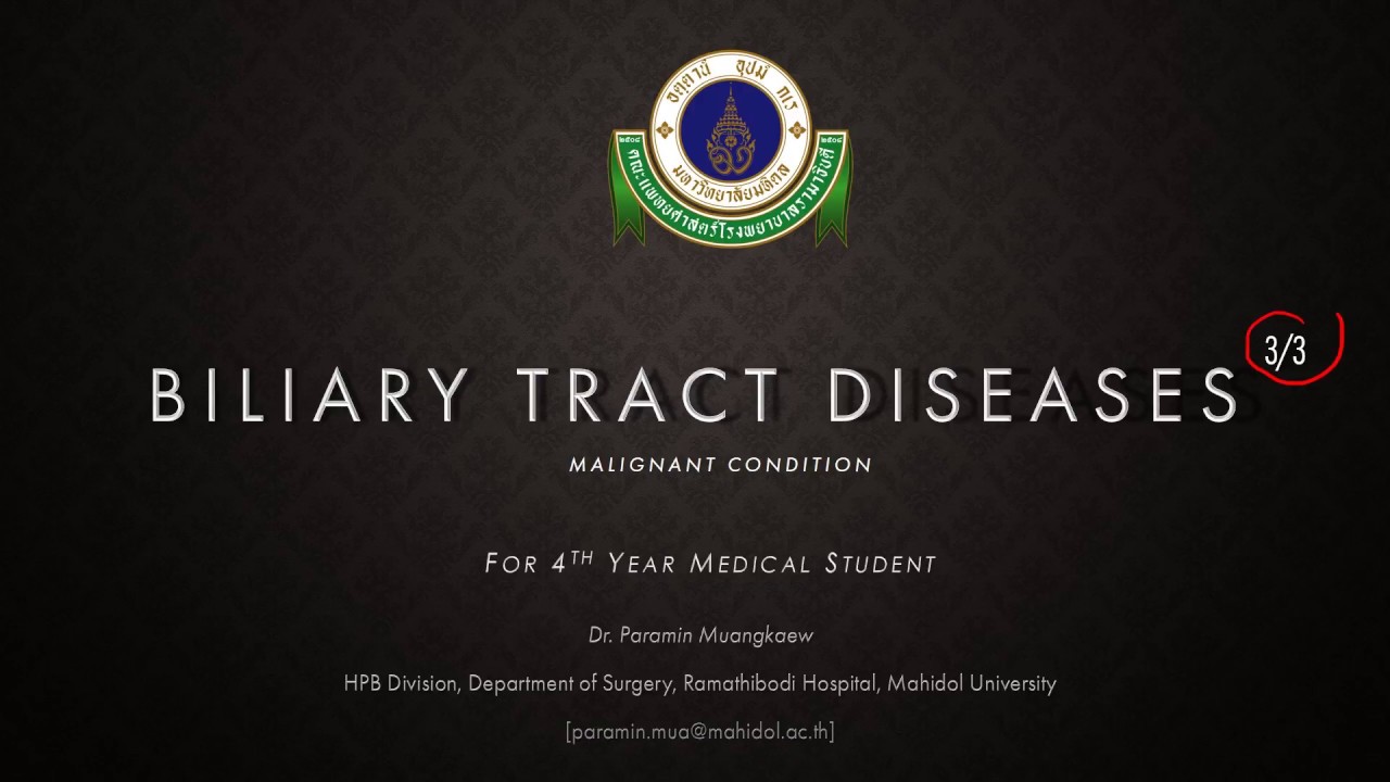 Biliary tract disease for medical student 3/3 MALIGNANT CONDITIONS (THAI)