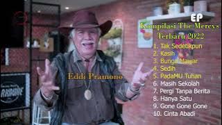 KOMPILASI THE MERCY'S 2022 - EDDI PRAMONO (COVER)