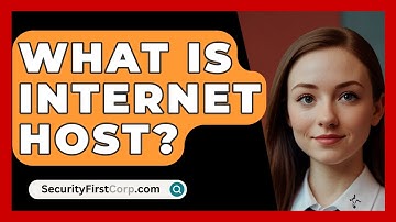 What Is Internet Host? - SecurityFirstCorp.com
