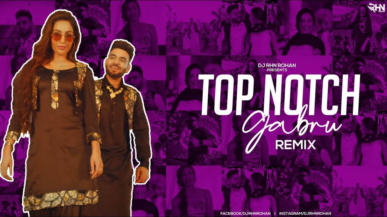 Top Notch Gabru Remix DJ RHN ROHAN Latest Punjabi Songs YouTube
