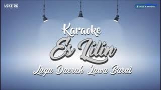 KARAOKE ES LILIN - LAGU DAERAH JAWA BARAT - ARANSEMEN TERBARU | UCKE RG