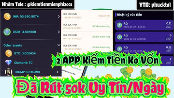 APP Kiếm Tiền Online 2025 | 2 APP Mới Ko Vốn Đã Test Rút 50k Uy Tín |phucktol