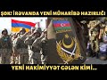 İRƏVANDA YENI MÜHARIBƏ HAZIRLIĞI - YENİ HAKİMİYYƏT GƏLƏN KİMİ...