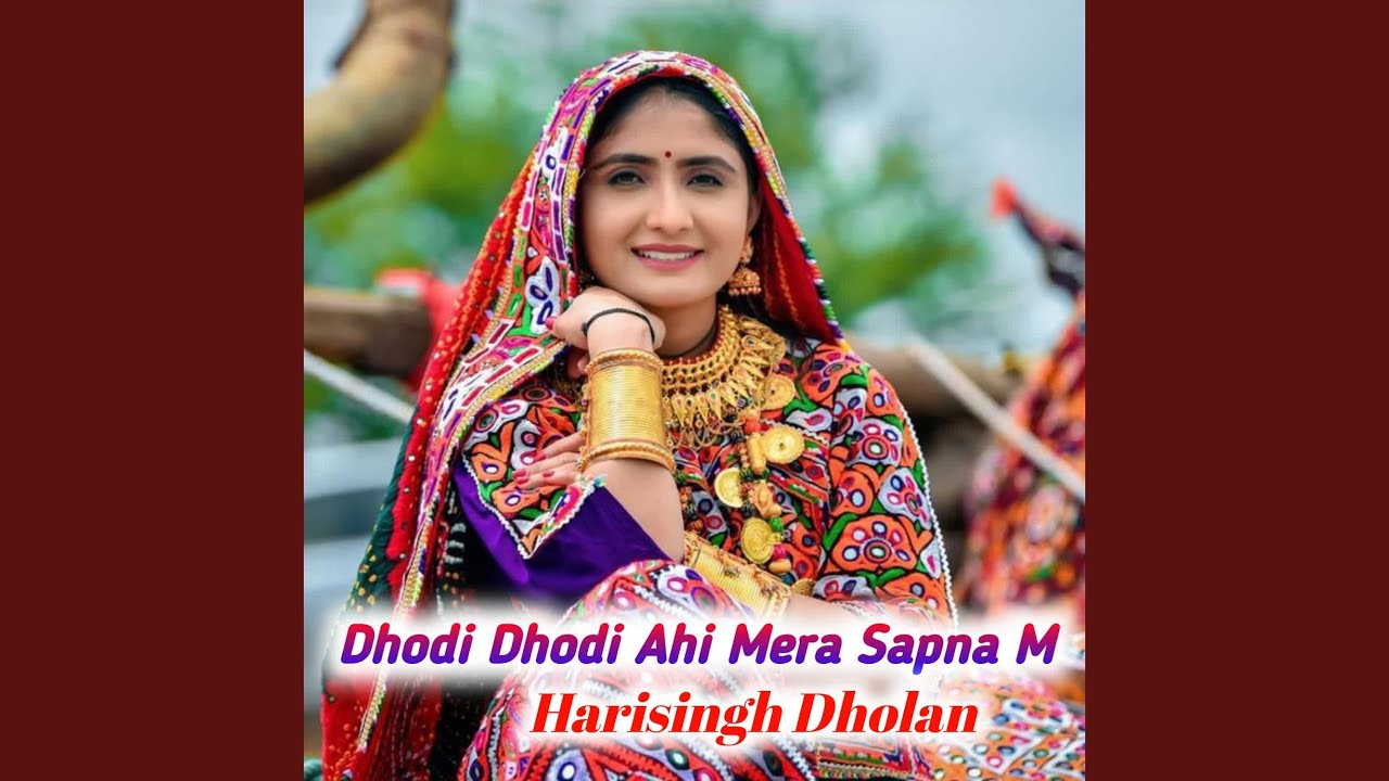 Dhodi Dhodi Ahi Mera Sapna M