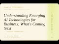 AI for Small Business: Understanding Emerging AI Technologies for Business: What's Coming Next
