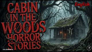 4 Chilling Cabin in the Woods Horror Stories | True Scary Summer Stories