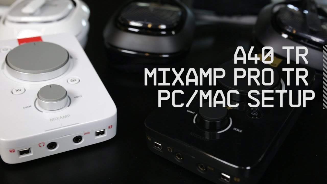 Setup A40 TR Headset + MixAmp Pro TR with PC and Mac | ASTRO Gaming