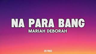 Na Para Bang - Mariah Deborah | Lyric Video