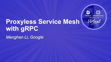 Proxyless Service Mesh with gRPC - Menghan Li, Google