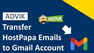 How to Transfer HostPapa Emails to Gmail Account? Updated 2025 Tutorial
