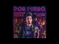 Sebastián Yatra   Por Perro feat  Luis Figueroa &amp; Lary Over Audio Oficial 1080p 30fps AV1 128kbit AA