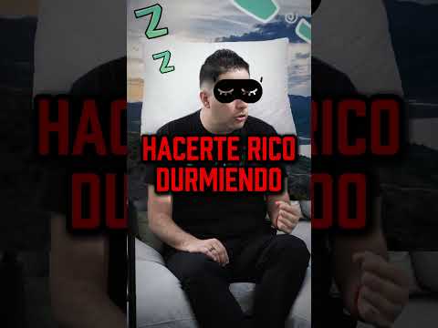 Hacerte rico durmiendo