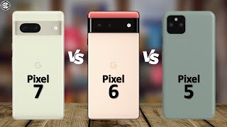 Google Pixel 7 VS Pixel 6 VS Pixel 5