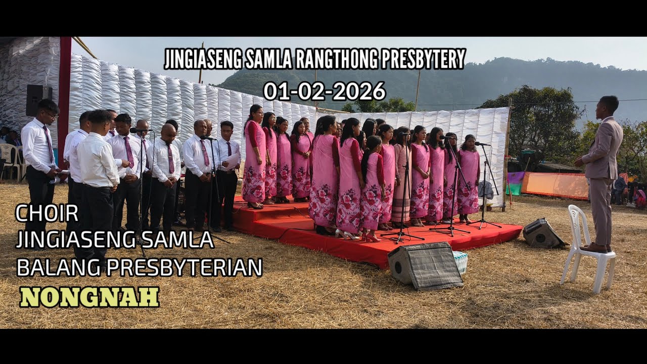 CHOIR JINGIASENG SAMLA BALANG PRESBYTERIAN NONGNAH
