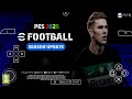 eFootball PES 2025 PPSSPP Android Offline PS5 Camera |PES 25 PPSSPP HD Graphics New Kits &amp; Transfers