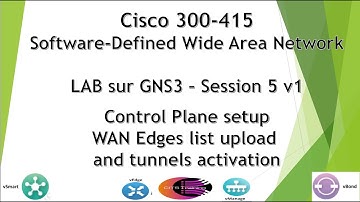 Cisco SD-WAN 300-415 GNS3 LAB - v1 Session 5 : Uploading the WAN Edges list