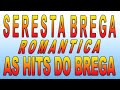 SERESTA BREGA ROMANTICA