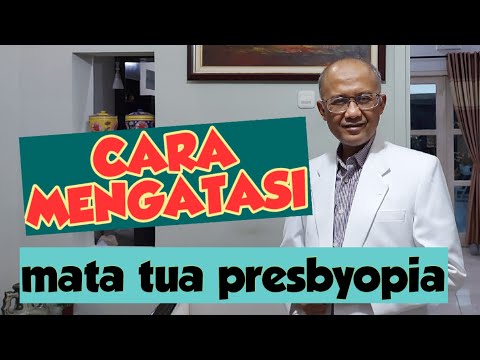 Apa itu Mata Tua Presbyopia? | Bagaimana Cara Mengatasi?