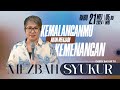 Mezbah syukur selasa 21 mei 24  pk 0500  kemalanganmu akan menjadi kemenangan  ps debby basjir